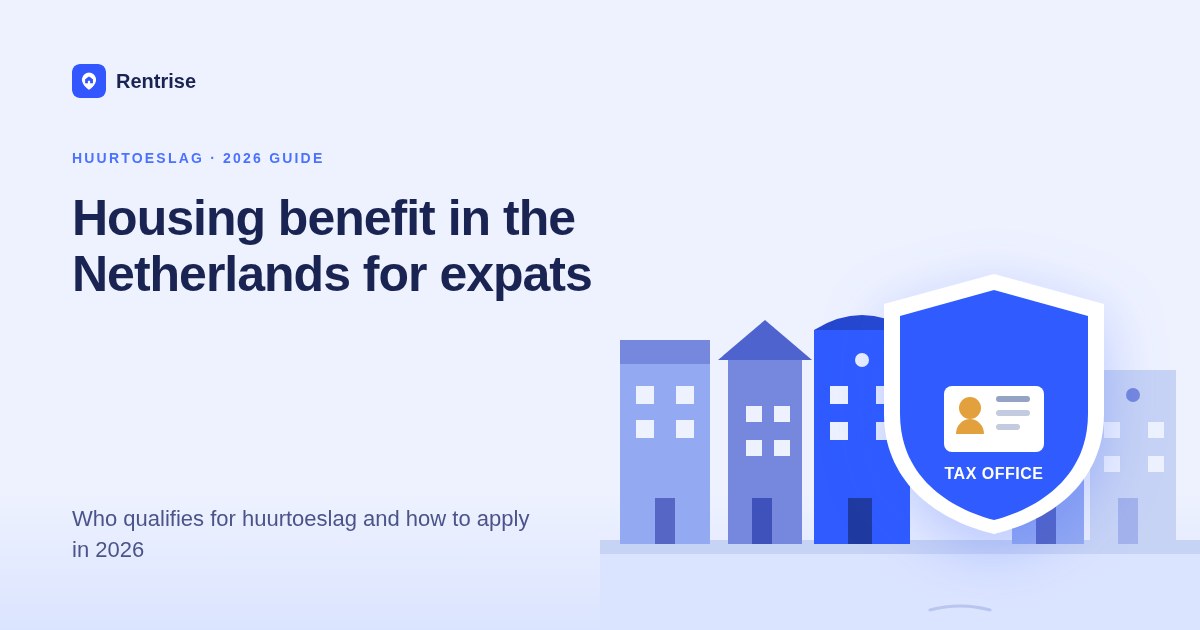 Huurtoeslag Netherlands: Can Expats Get Dutch Rent Allowance in 2026?
